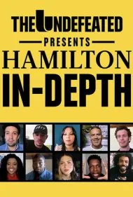 آندفیتد تقدیم می‌کند: نگاهی عمیق به همیلتون (The Undefeated Presents: Hamilton In-Depth)