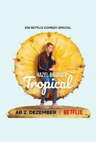 هازل بروگر: استوایی (Hazel Brugger: Tropical)