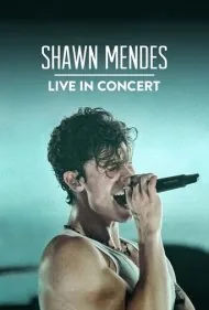 شان مندز: اجرای زنده در کنسرت (Shawn Mendes: Live in Concert)