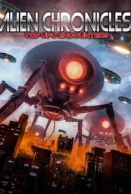 وقایع‌نگاری بیگانگان: برترین رویارویی‌ها با یوفو (Alien Chronicles Top Ufo Encounters)