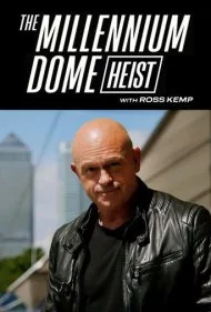 سرقت گنبد هزاره با راس کمپ (The Millennium Dome Heist with Ross Kemp)