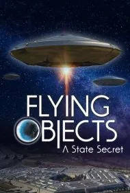 اشیای پرنده: یک راز دولتی (Flying Objects: A State Secret)