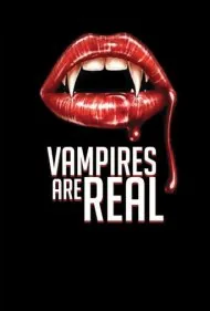 خون‌آشام‌ها واقعی هستند (Vampires Are Real)