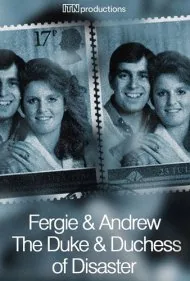 فرگی و اندرو: دوک و دوشس فاجعه (Fergie &amp; Andrew: The Duke &amp; Duchess of Disaster)