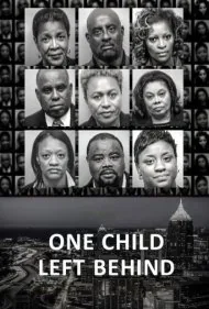 یک کودک جا مانده: رسوایی ناگفته تقلب در آتلانتا (One Child Left Behind: The Untold Atlanta Cheating Scandal)