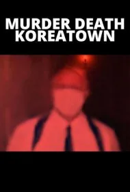 قتل، مرگ، کره تاون (Murder Death Koreatown)