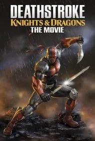 دث‌استروک: شوالیه‌ها و اژدهایان - فیلم (Deathstroke: Knights &amp; Dragons - The Movie)