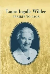 لورا اینگالز وایلدر: از چمنزار تا کتاب (Laura Ingalls Wilder: Prairie to Page)