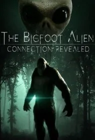 افشای ارتباط بیگانه و پاپتی (The Bigfoot Alien Connection Revealed)