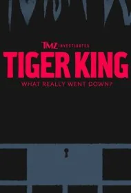 تحقیقات تی‌ام‌زد: تایگر کینگ - واقعا چه اتفاقی افتاد؟ (TMZ Investigates: Tiger King - What Really Went Down)