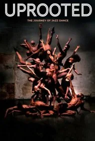 ریشه‌کن شده: سفر رقص جاز (Uprooted: The Journey of Jazz Dance)