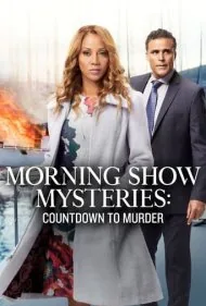 رازهای برنامه صبحگاهی: شمارش معکوس برای قتل (Morning Show Mysteries: Countdown to Murder)