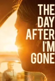 روز بعد از رفتنم (The Day After I'm Gone)