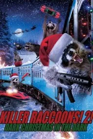 راکون‌های قاتل ۲: کریسمس تاریک در تاریکی (Killer Raccoons 2: Dark Christmas in the Dark)