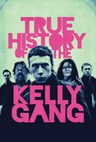 سرگذشت حقیقی دار و دسته کلی (True History of the Kelly Gang)