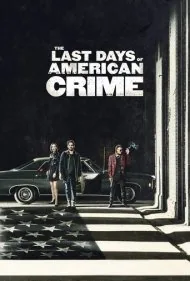 آخرین روزهای جنایت آمریکایی (The Last Days of American Crime)