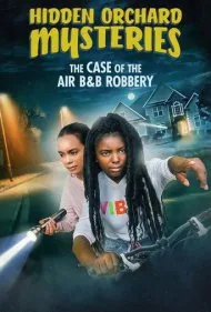 رازهای باغ پنهان: ماجرای سرقت از ایربی‌ان‌بی (Hidden Orchard Mysteries: The Case of the Air B and B Robbery)