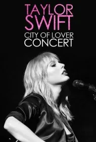 کنسرت تیلور سوئیفت از شهر عاشق (Taylor Swift: City of Lover Concert)