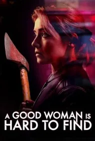 زن خوب سخت پیدا می شود (A Good Woman Is Hard to Find)