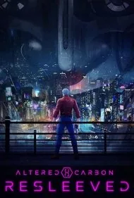 کربن تغییر یافته: انتقال روح (Altered Carbon: Resleeved)