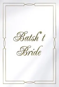 عروس دیوانه (Batsh*t Bride)
