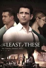 کمترین مقدار از این: داستان گراهام استینس (The Least of These: The Graham Staines Story)