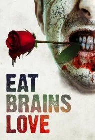 بخور، مغزت را درآور، عشق بورز (Eat Brains Love)