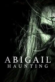 ابیگیل حیرت انگیز (Abigail Haunting)