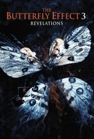 اثر پروانه ای 3 : راز گشایی (The Butterfly Effect 3: Revelations)