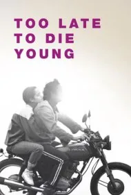 برای جوان مرگ شدن خیلی دیر است (Too Late to Die Young)