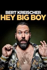 برت کریشر: هی پسر بزرگ (Bert Kreischer: Hey Big Boy)