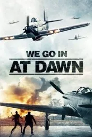 سپیده‌دم حمله می‌کنیم (We Go in at DAWN)