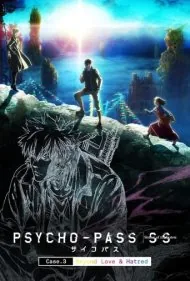 سایکو-پاس: گناهکاران سیستم پرونده ۳ - فراتر از عشق و نفرت (Psycho-Pass: Sinners of the System Case.3 - Onshuu no Kanata ni)