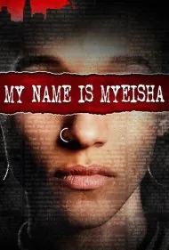 نام من میشیا است (My Name is Myeisha)