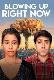 همین الان منفجر می‌شویم (Blowing Up Right Now)