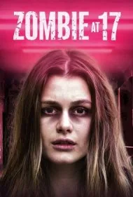 زامبی در 17 سالگی (Zombie at 17)