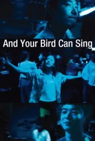 و پرنده تو می‌تواند آواز بخواند (And Your Bird Can Sing)