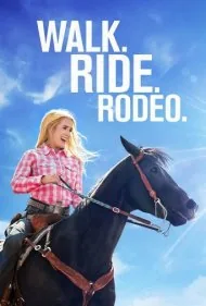 سوار بر زندگی (Walk. Ride. Rodeo.)