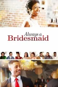همیشه ساقدوش (Always a Bridesmaid)