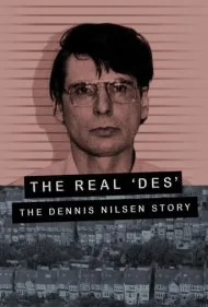 دز واقعی: داستان دنیس نیلسن (The Real Des: The Dennis Nilsen Story)