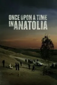 روزی روزگاری در آناتولی (Once Upon a Time in Anatolia)