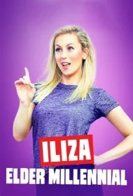 ایلایزا: نسل هزاره بزرگتر (Iliza: Elder Millennial)