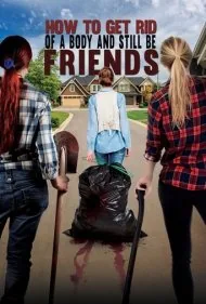 چگونه از شر یک جسد خلاص شویم (و همچنان دوست بمانیم) (How To Get Rid Of A Body (and still be friends))