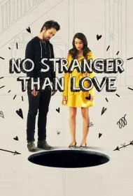 عجیب‌تر از عشق نیست (No Stranger Than Love)
