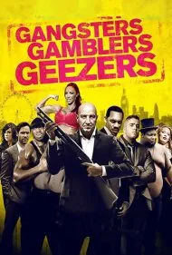گانگسترها، قماربازان و پیرمردها (Gangsters Gamblers Geezers)