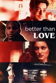 بهتر از عشق (Better Than Love)