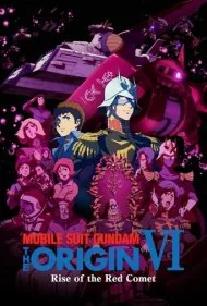ظهور ستاره دنباله دار قرمز (Mobile Suit Gundam: The Origin VI - Rise of the Red Comet)