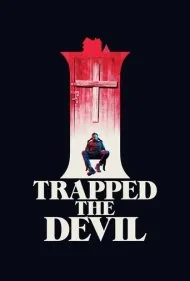 من شیطان را به دام انداختم (I Trapped the Devil)