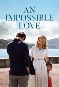 عشق غیرممکن (An Impossible Love)