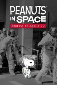 بادام‌زمینی‌ها در فضا: رازهای آپولو ۱۰ (Peanuts in Space: Secrets of Apollo 10)